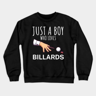 Just a boy who loves billards Crewneck Sweatshirt